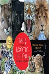 Book cover of Tails from the Exotic Feline Rescue Center by Stephen D. McCloud
