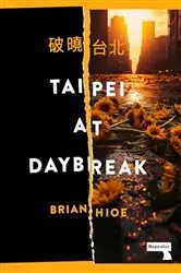 Book cover of Taipei at Daybreak by Brian Hioe