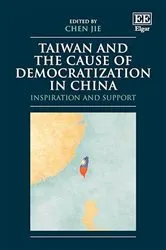 Book cover of Taiwan and the Cause of Democratization in China by Jie Chen