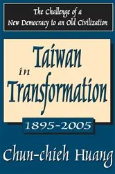Book cover of Taiwan in Transformation 1895-2005 by Chun-chieh Huang
