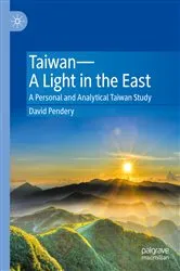 Book cover of Taiwan—A Light in the East by David Pendery