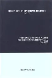 Book cover of Taiwanese Distant-Water Fisheries in Southeast Asia, 1936-1977 by Henry T. Chen