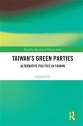 Book cover of Taiwan's Green Parties by Dafydd Fell