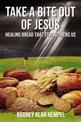 Book cover of Take a Bite Out of Jesus by Rodney Hempel