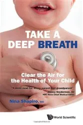 Book cover of Take A Deep Breath: Clear The Air For The Health Of Your Child by Nina L Shapiro