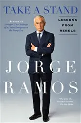Book cover of Take a Stand by Jorge Ramos