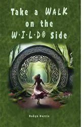 Book cover of Take A Walk On The W•I•L•D® Side by Unknown