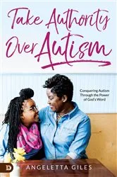 Book cover of Take Authority Over Autism by Angeletta Giles