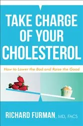 Book cover of Take Charge of Your Cholesterol by Furman, Richard,MD, FACS