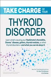 Book cover of Take Charge of Your Thyroid Disorder by Alan Christianson