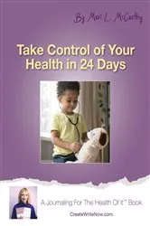 Book cover of Take Control of Your Health in 24 Days by Mari L. L McCarthy