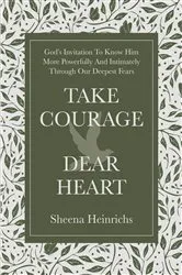 Book cover of Take Courage, Dear Heart by Sheena Heinrichs