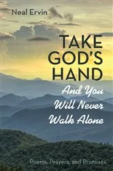 Book cover of Take God’s Hand and You Will Never Walk Alone by Neal Ervin
