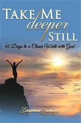 Book cover of Take Me Deeper Still by Daphne Zuniga