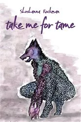 Book cover of take me for tame by Shoshanna Rockman
