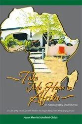Book cover of Take Me Home to Afrika by Joann Merritt Schofield-Childs