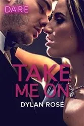 Book cover of Take Me On by Dylan Rose