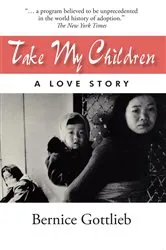 Book cover of Take My Children by Bernice Gottlieb