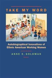 Book cover of Take My Word by Anne E. Goldman
