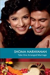 Book cover of Take One Arranged Marriage by Shoma Narayanan