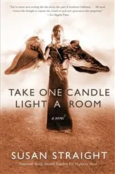 Book cover of Take One Candle Light a Room by Susan Straight