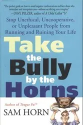 Book cover of Take the Bully by the Horns by Sam Horn