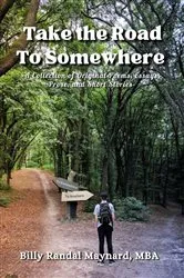 Book cover of Take the Road to Somewhere by Maynard, MBA , Billy Randal