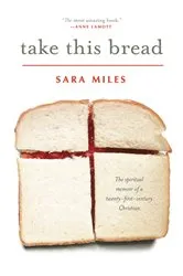 Book cover of Take This Bread by Sara Miles