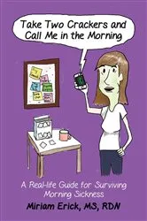 Book cover of Take Two Crackers and Call Me in the Morning! by Miriam Erick