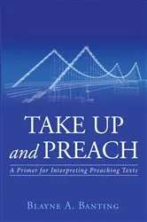 Book cover of Take Up and Preach by Blayne A. Banting