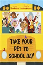 Book cover of Take Your Pet to School Day by Linda Ashman