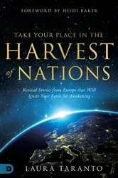 Book cover of Take Your Place in the Harvest of Nations by Laura Taranto