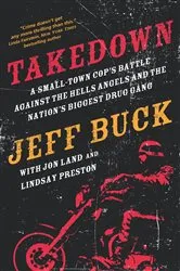 Book cover of Takedown: A Small-Town Cop's Battle Against the Hells Angels and the Nation's Biggest Drug Gang by Unknown