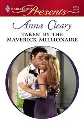 Book cover of Taken by the Maverick Millionaire by Anna Cleary