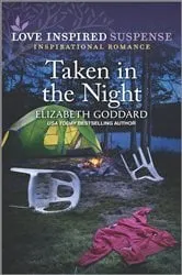 Book cover of Taken in the Night by Elizabeth Goddard