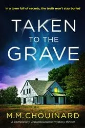 Book cover of Taken to the Grave by M.M. Chouinard