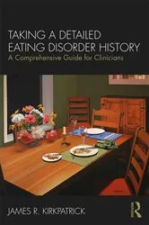 Book cover of Taking a Detailed Eating Disorder History by James R. Kirkpatrick