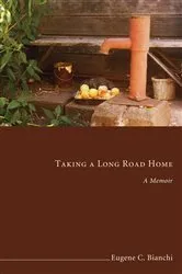 Book cover of Taking a Long Road Home by Eugene C. Bianchi