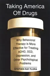 Book cover of Taking America Off Drugs by Stephen Ray Flora