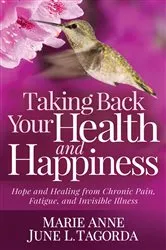Book cover of Taking Back Your Health and Happiness by Marie Anne June L. Tagorda