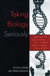 Book cover of Taking Biology Seriously by Inmaculada De Melo-Martín