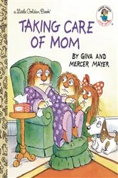 Book cover of Taking Care of Mom by Mercer Mayer
