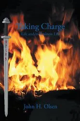 Book cover of Taking Charge Life and in Business Life by John H. Olsen