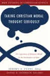 Book cover of Taking Christian Moral Thought Seriously by Jeremy A. Evans