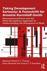 Book cover of Taking Development Seriously A Festschrift for Annette Karmiloff-Smith by Michael S. C. Thomas