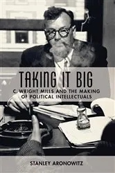 Book cover of Taking It Big by Stanley Aronowitz
