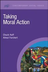Book cover of Taking Moral Action by Chuck Huff