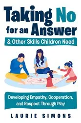 Book cover of Taking No for an Answer and Other Skills Children Need by Laurie Simons