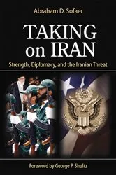 Book cover of Taking on Iran by Abraham D. Sofaer