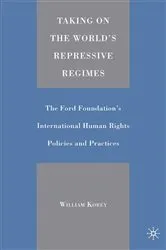 Book cover of Taking on the World's Repressive Regimes by W. Korey